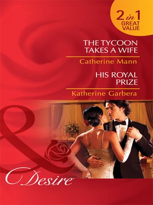 cover image of The Tycoon Takes a Wife / His Royal Prize